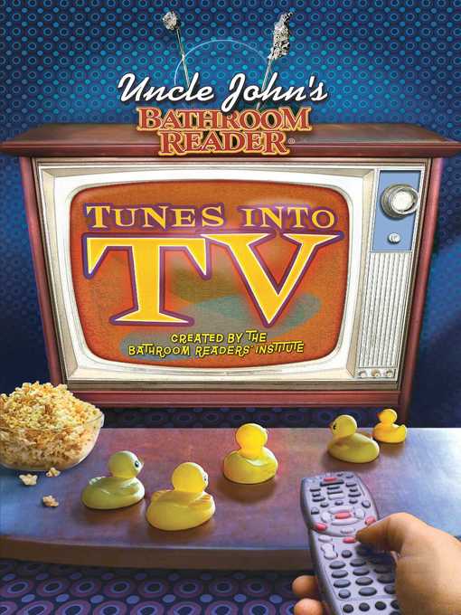 Title details for Uncle John's Bathroom Reader Tunes into TV by Bathroom Readers' Institute - Available